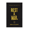 Rest & War: Rhythms of a Well-Fought Life - Ben Stuart
