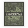 Beginnings Bible Study Guide: The Story of How All Things Were Created by God and for God (Jesus Bible Study Series)