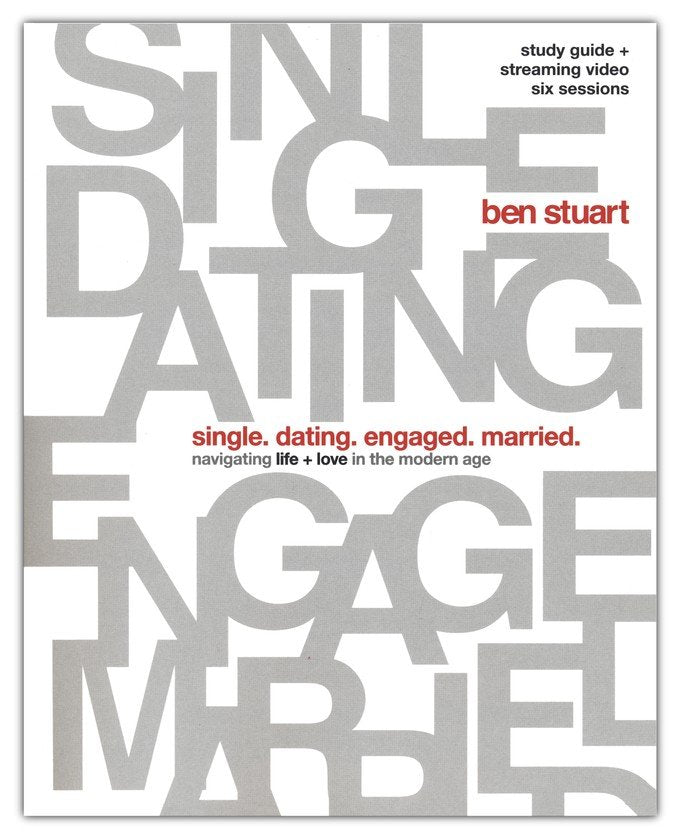 Single, Dating, Engaged, Married Bible Study Guide plus Streaming Video - Ben Stuart