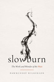 Slow Burn - DawnChere Wilkerson