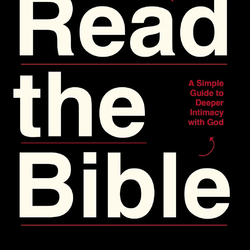 How to Read the Bible: A Simple Guide to Deeper Intimacy with God - passion resources