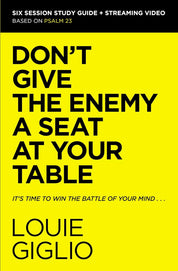 Don't Give The Enemy a Seat at Your Table Study Guide Plus Streaming Video- Louie Giglio