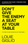Don't Give The Enemy a Seat at Your Table Study Guide Plus Streaming Video- Louie Giglio