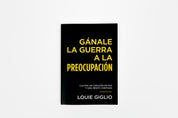 Gánale la guerra a la preocupación: Cultiva un corazón en paz y una mente confiada (Spanish Edition)