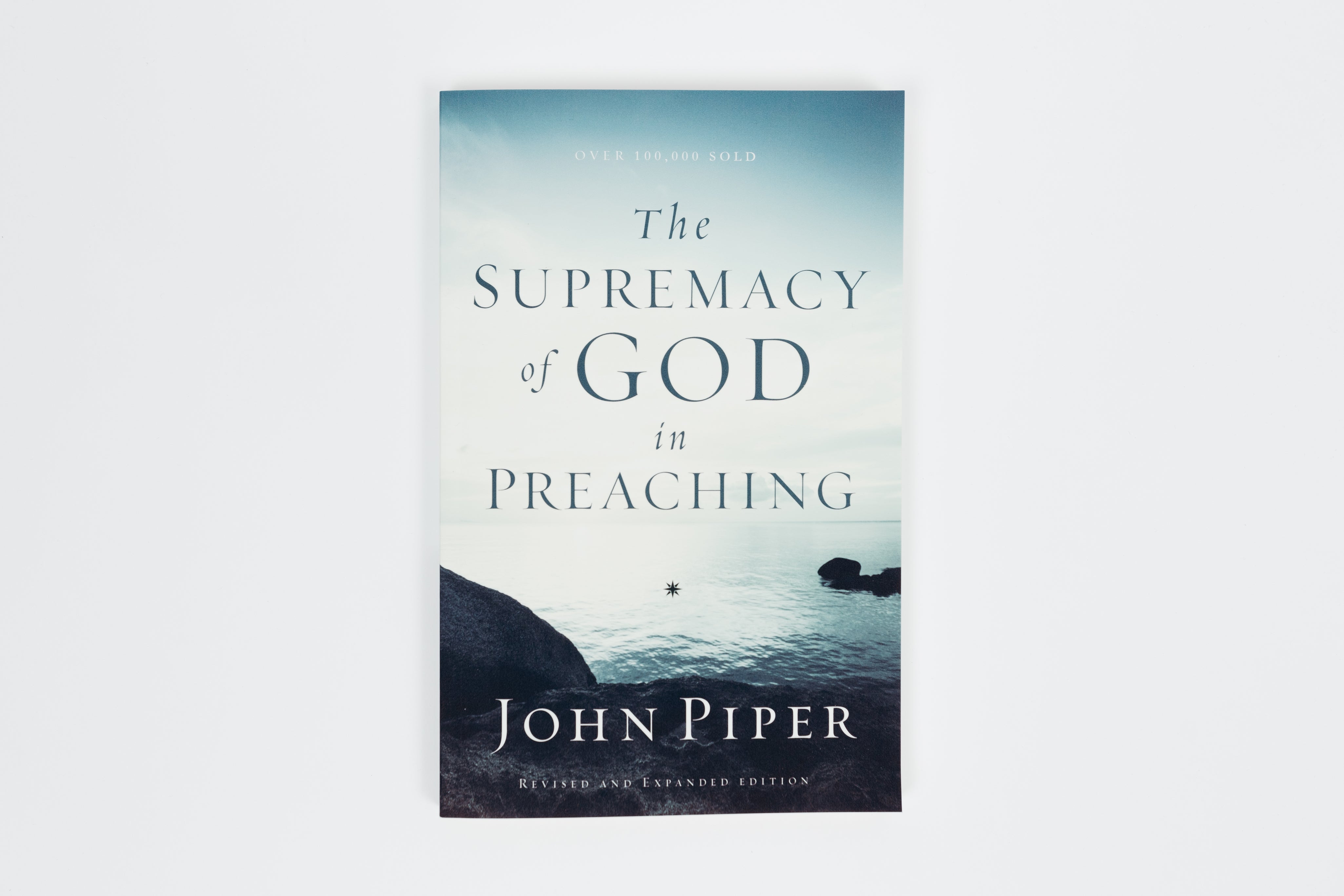 The Supremacy of God in Preaching [John Piper]