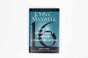 The 16 Undeniable Laws of Communication: Apply Them and Make the Most of Your Message [John Maxwell]