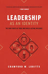 Leadership as an Identity: The Four Traits of Those Who Wield Lasting Influence