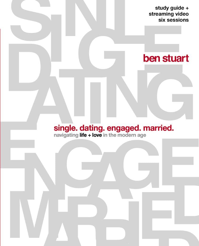 Single, Dating, Engaged, Married Bible Study Guide plus Streaming Video - Ben Stuart