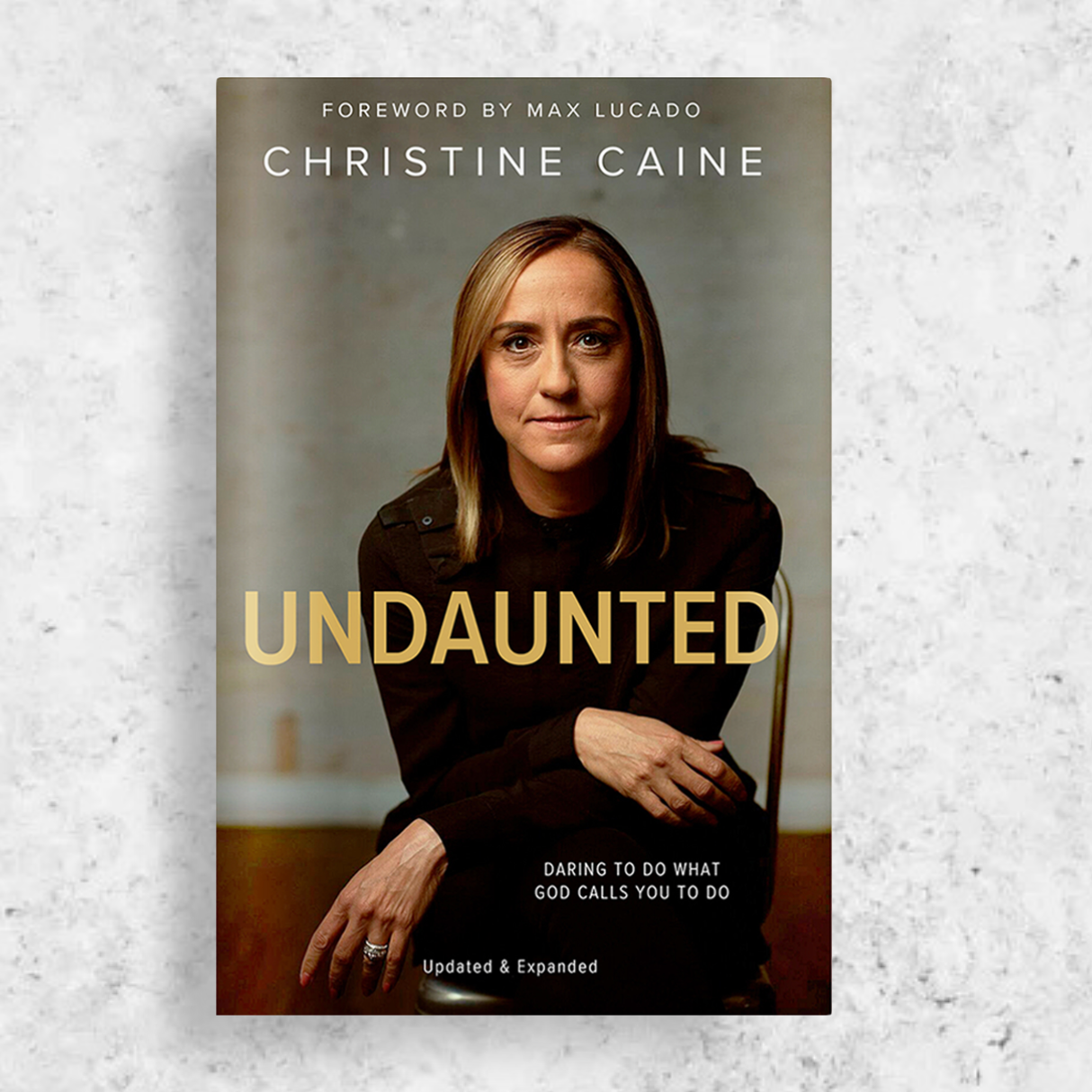 Undaunted: Daring to Do What God Calls You to Do - passion resources