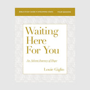 Waiting Here for You Bible Study Guide plus Streaming Video: An Advent Journey of Hope // Louie Giglio