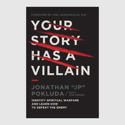 Your Story Has a Villain: Identify Spiritual Warfare and Learn How to Defeat the Enemy // Jonathan "JP" Pokluda - passion resources