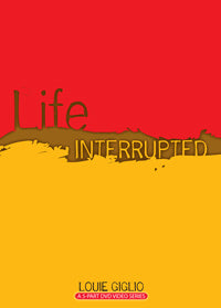 Life Interrupted (Digital Download) - Louie Giglio - passion resources