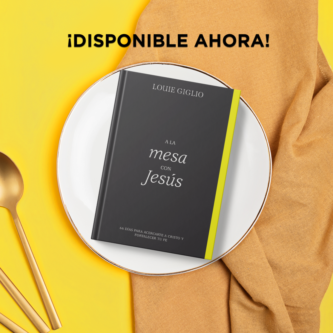 A la mesa con Jesús: 66 días para acercarte a Cristo y fortalecer tu fe (Spanish Translation) - Louie Giglio - passion resources