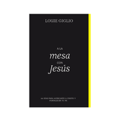 A la mesa con Jesús: 66 días para acercarte a Cristo y fortalecer tu fe (Spanish Translation) - Louie Giglio - passion resources