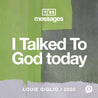 I Talked To God Today (Digital Download) - Louie Giglio