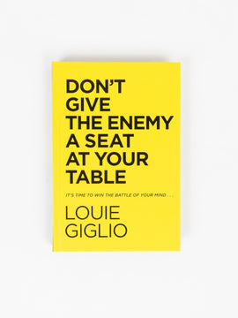 Don't Give The Enemy a Seat at Your Table - Louie Giglio