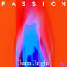 Passion 2022 - Burn Bright (CD)