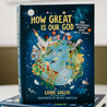 How Great Is Our God: 100 Indescribable Devotions About God and Science - Louie Giglio